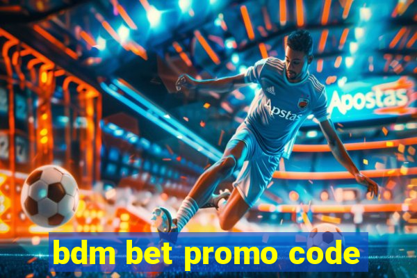 bdm bet promo code