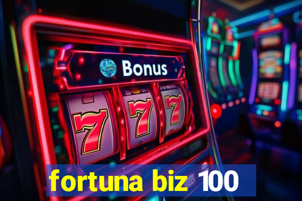 fortuna biz 100