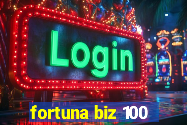 fortuna biz 100