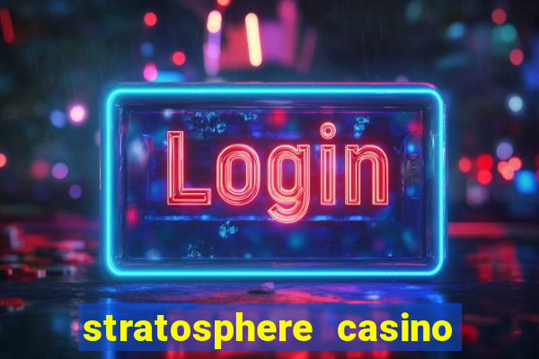 stratosphere casino and hotel