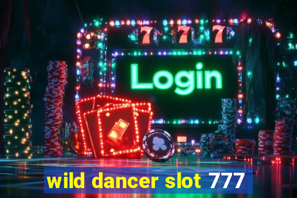 wild dancer slot 777