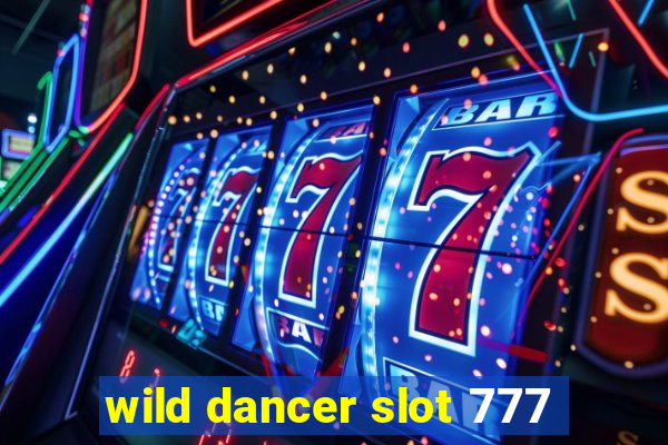 wild dancer slot 777