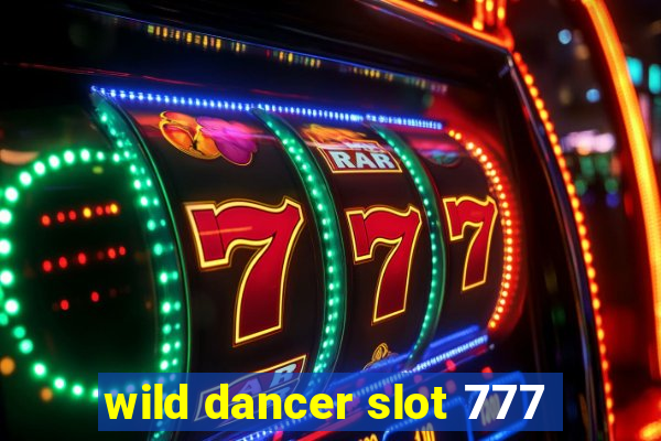 wild dancer slot 777