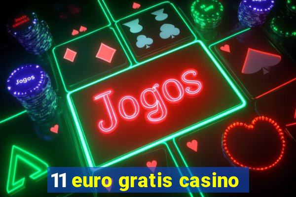 11 euro gratis casino