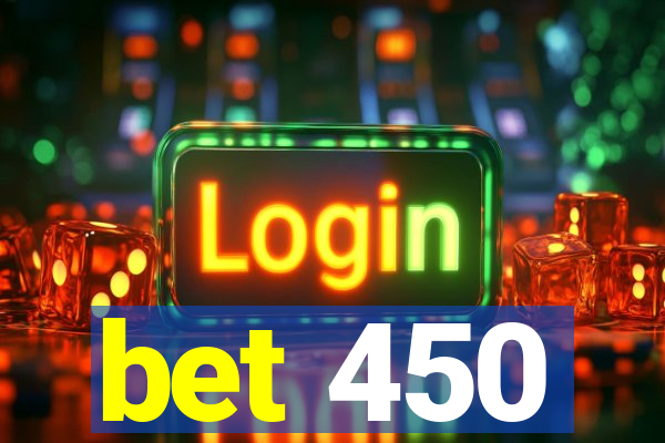 bet 450