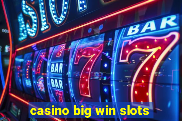 casino big win slots