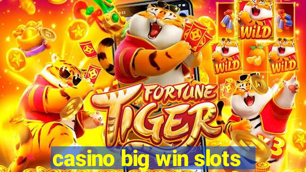 casino big win slots