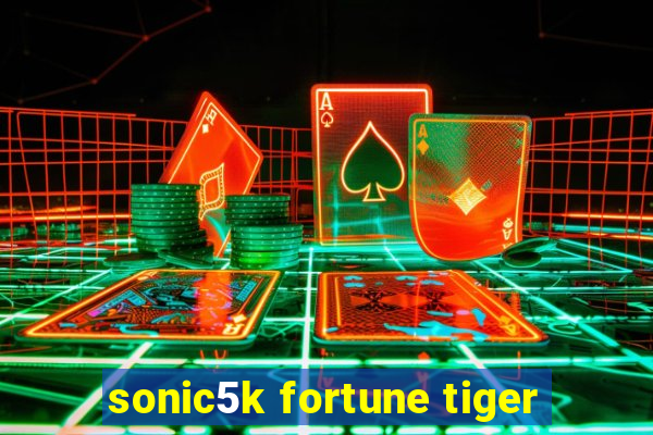 sonic5k fortune tiger