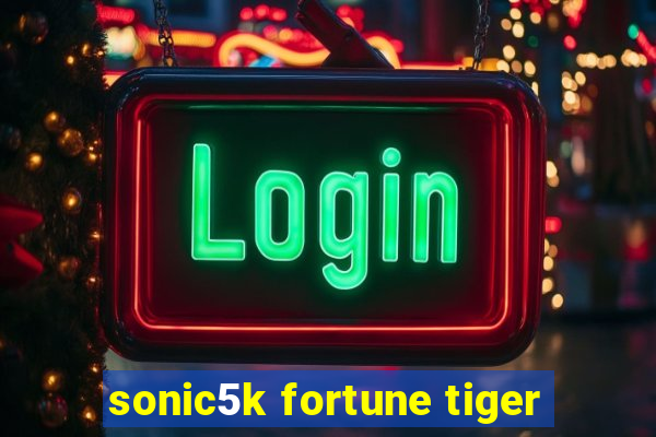 sonic5k fortune tiger