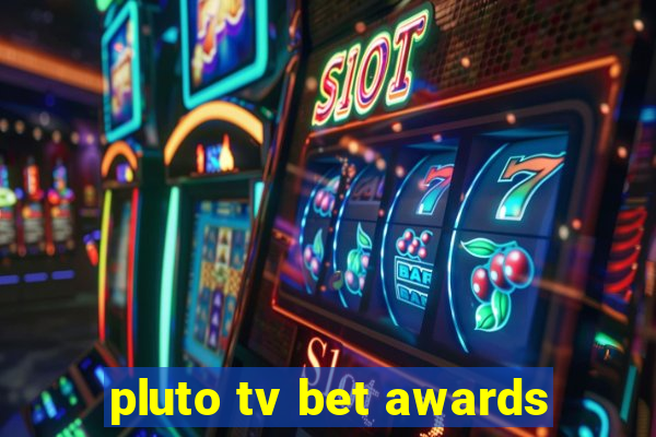 pluto tv bet awards