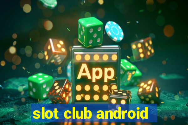 slot club android