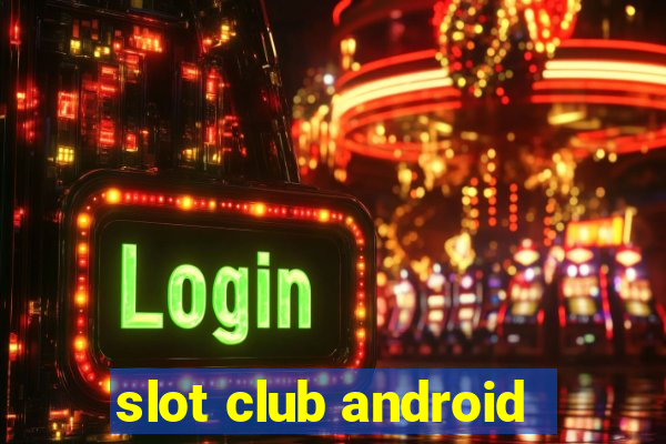 slot club android