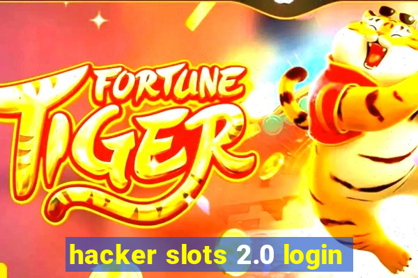 hacker slots 2.0 login