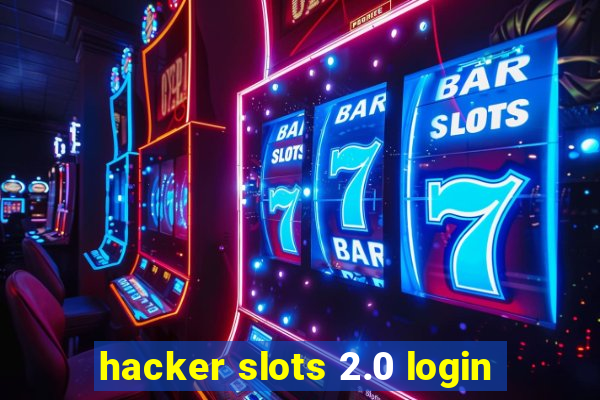 hacker slots 2.0 login