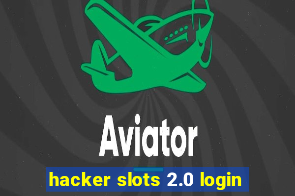 hacker slots 2.0 login