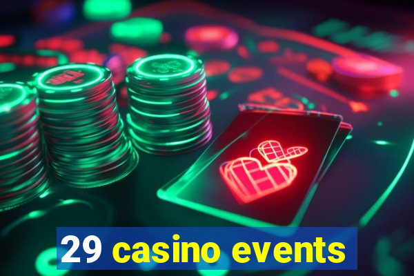 29 casino events