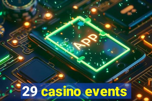 29 casino events