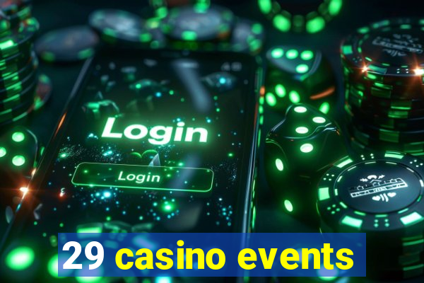 29 casino events