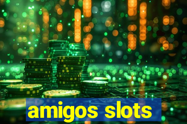 amigos slots