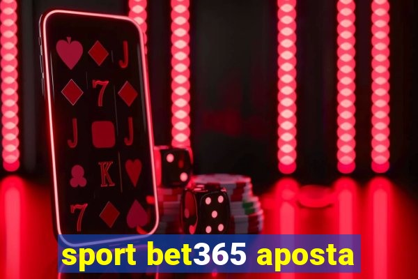 sport bet365 aposta