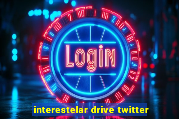 interestelar drive twitter