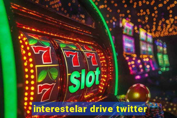 interestelar drive twitter