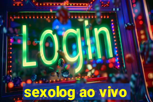 sexolog ao vivo