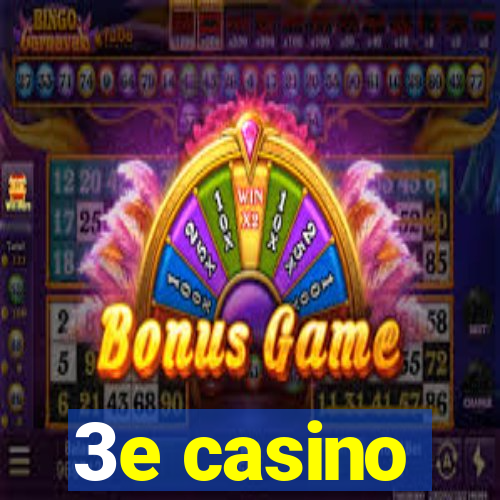 3e casino