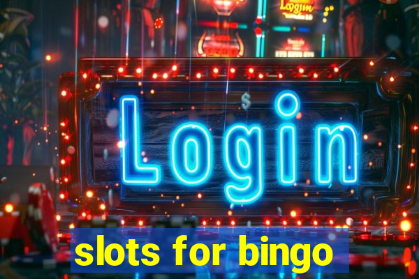 slots for bingo