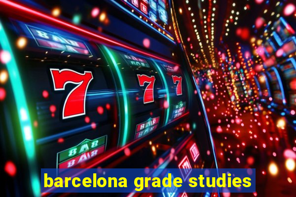 barcelona grade studies