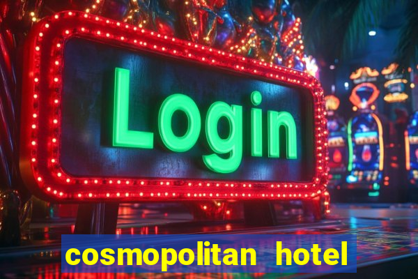 cosmopolitan hotel casino las vegas