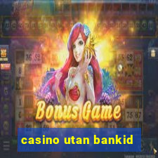 casino utan bankid