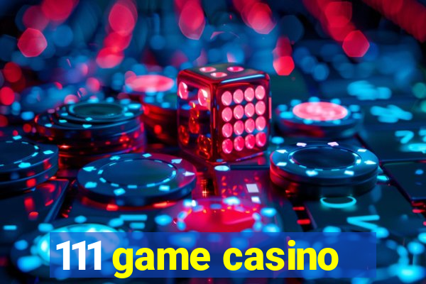 111 game casino