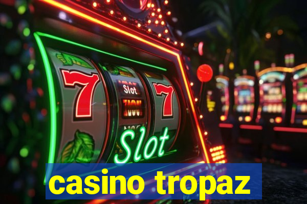 casino tropaz