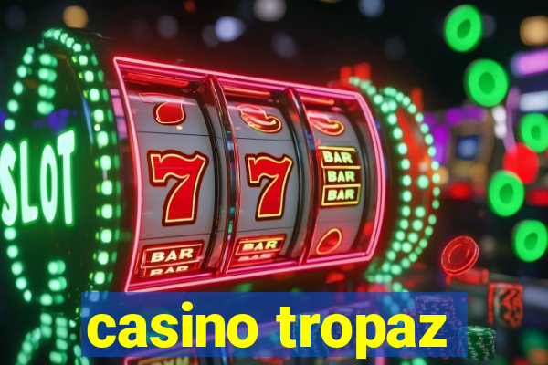 casino tropaz