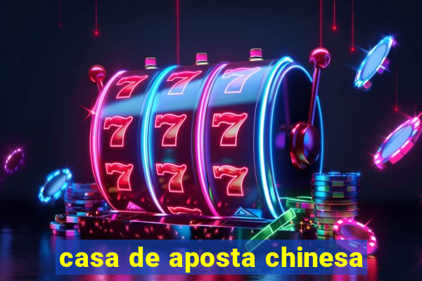 casa de aposta chinesa