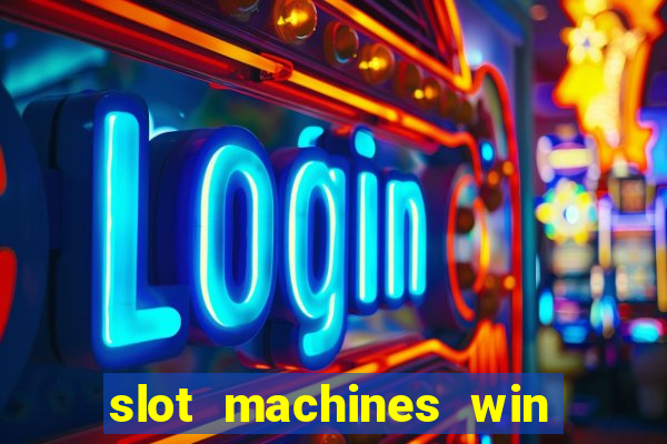 slot machines win real money cash app