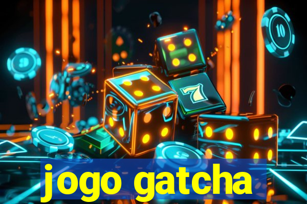 jogo gatcha