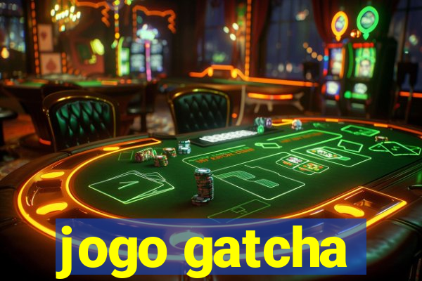 jogo gatcha