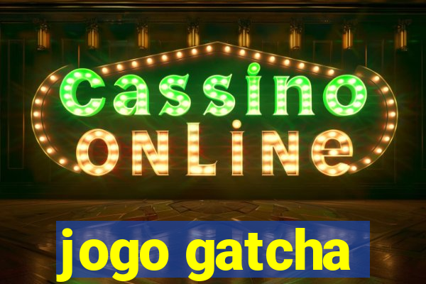 jogo gatcha