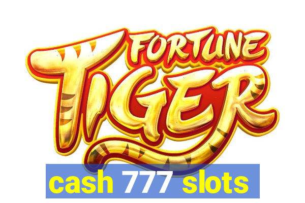 cash 777 slots