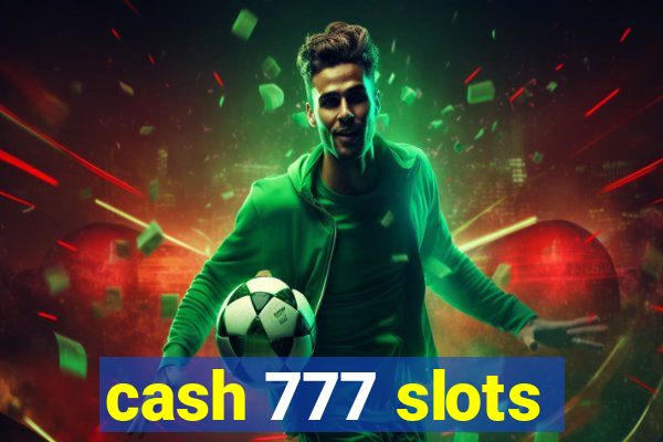 cash 777 slots