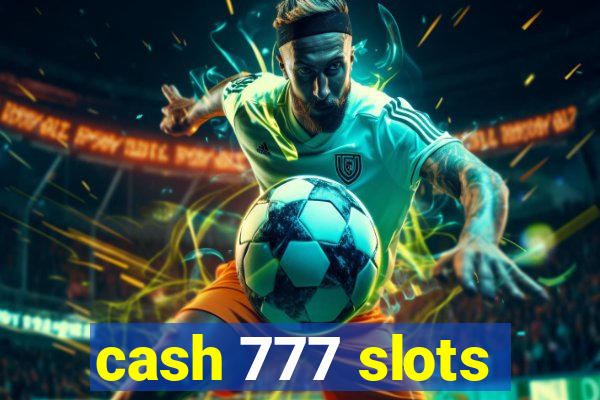 cash 777 slots