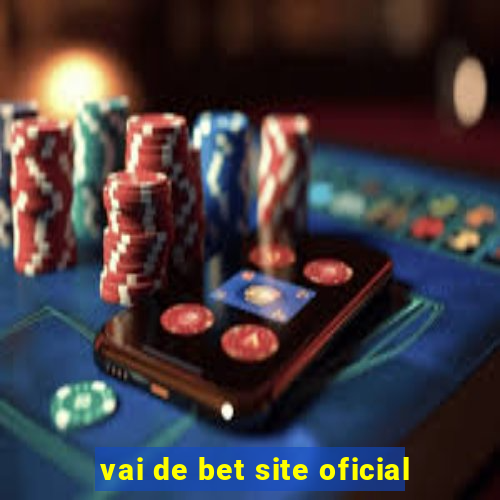 vai de bet site oficial