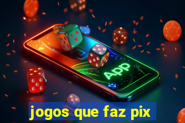 jogos que faz pix