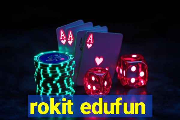 rokit edufun