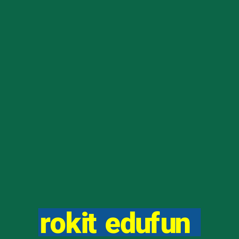 rokit edufun