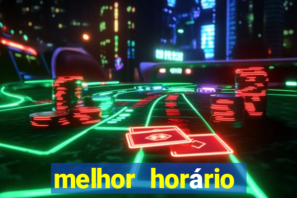 melhor horário para jogar slots