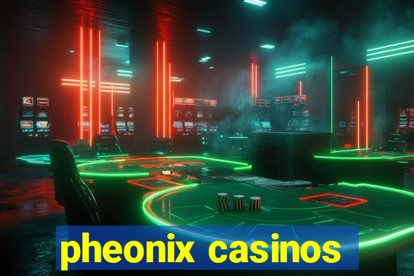 pheonix casinos