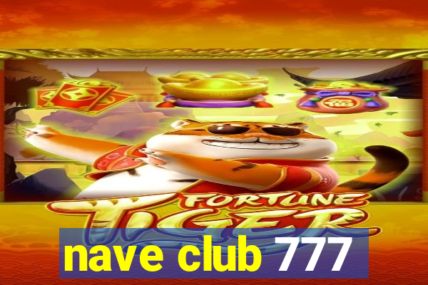 nave club 777